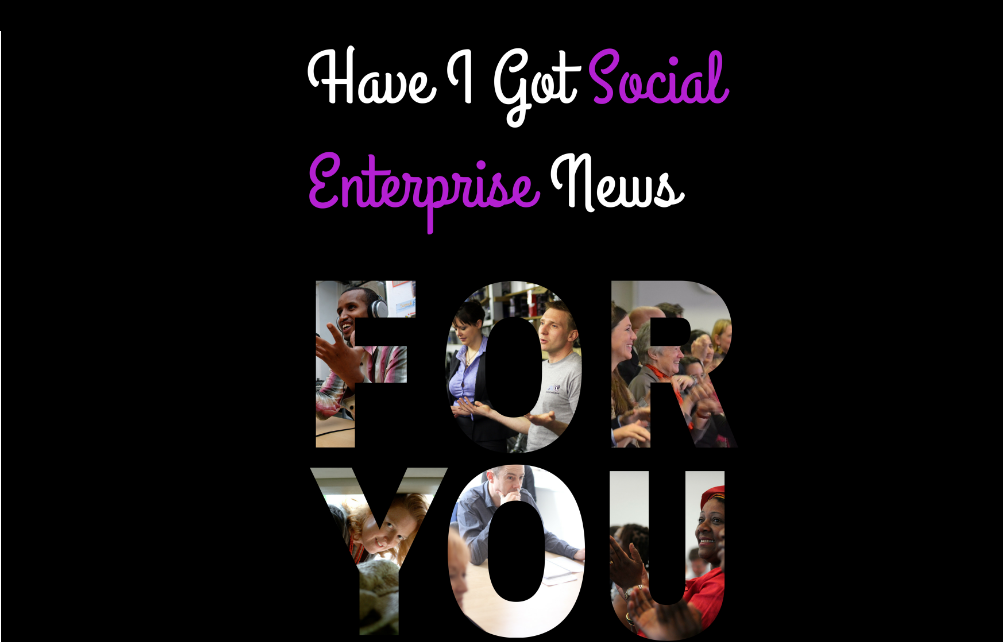 Have I Got Social Enterprise News For You